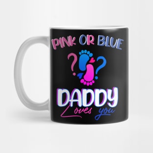 pink or blue - daddy loves you - gender reveal Mug